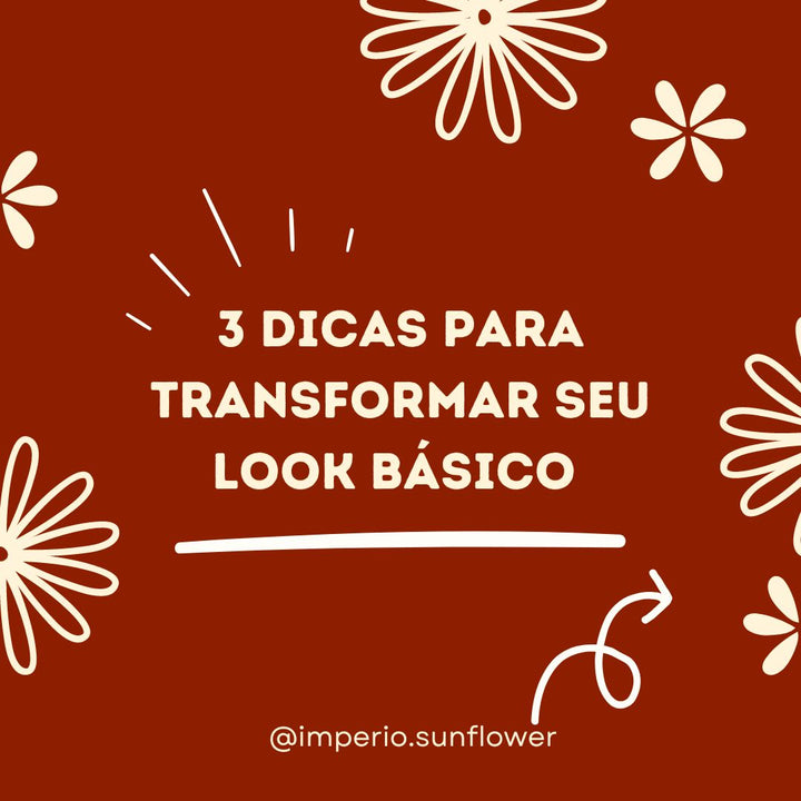 Dicas para transformar seu look básico - Moda Feminina